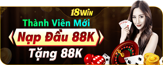 18win tặng nạp thành viên mới