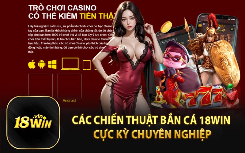 Các Chiến Thuật Bắn Cá 18WIN Cực Kỳ Chuyên Nghiệp