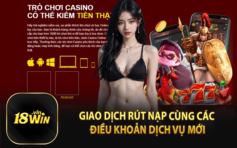 Giao Dịch Rút Nạp Cùng Các Điều Khoản Dịch Vụ Mới