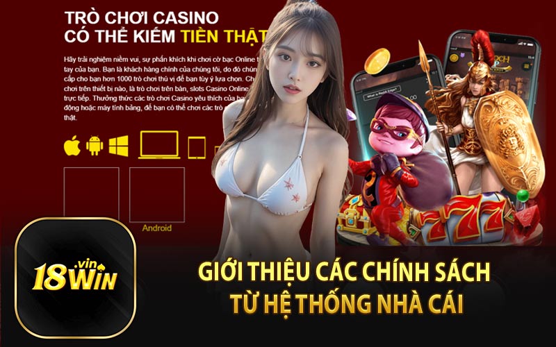 Giới Thiệu Các Chính Sách Từ Hệ Thống Nhà Cái