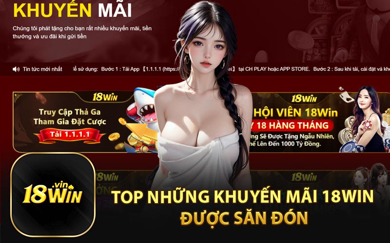 Top Những Khuyến Mãi 18Win Được Săn Đón